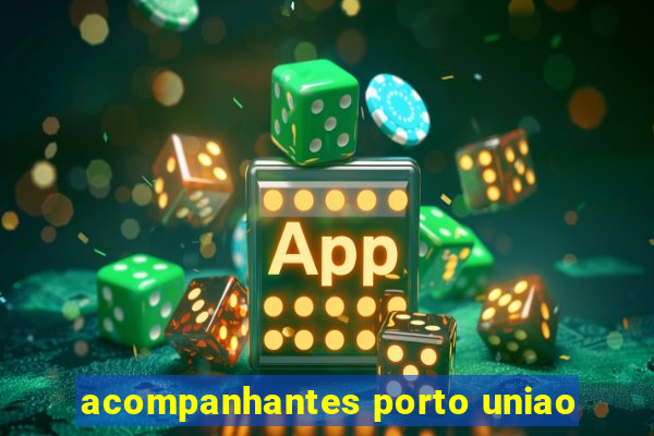 acompanhantes porto uniao
